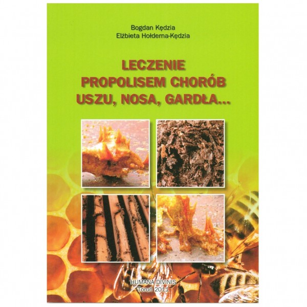 Książka - "Leczenie propolisem chorób uszu, nosa, gardła..."