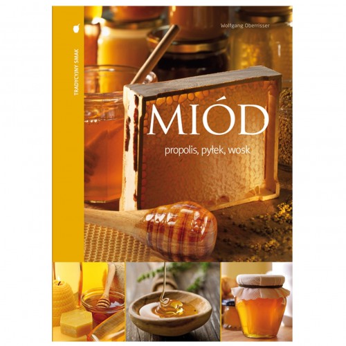 Książka - "Miód, propolis, pyłek, wosk"