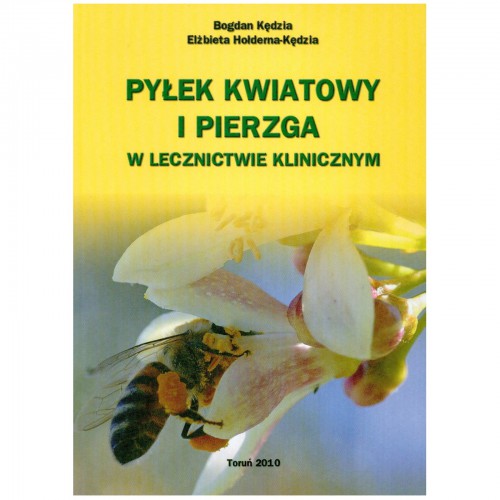 Książka - "Pyłek kwiatowy i pierzga w lecznictwie klinicznym"