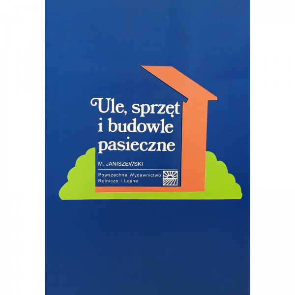 Książka - "Ule, sprzęt i budowle pasieczne"